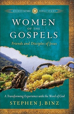 Women of the Gospels: Friends and Disciples of Jesus Paperback Brazos Press