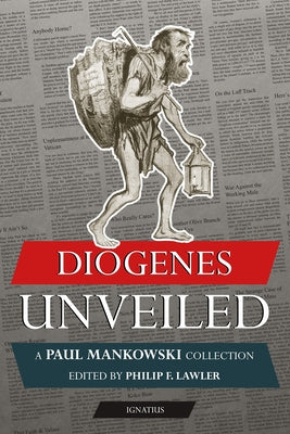 Diogenes Unveiled: A Paul Mankowski, S.J., Collection Paperback Ignatius Press