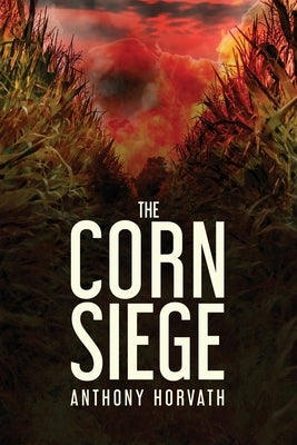 The Corn Siege Paperback Better Argument Publishing