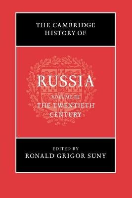 The Cambridge History of Russia: Volume 3, the Twentieth Century Paperback Cambridge University Press