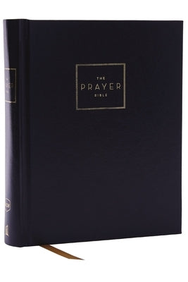 The Prayer Bible: Pray God's Word Cover to Cover (Nkjv, Hardcover, Red Letter, Comfort Print) by Thomas Nelson