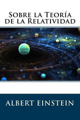 Sobre la Teoría de la Relatividad by Einstein, Albert