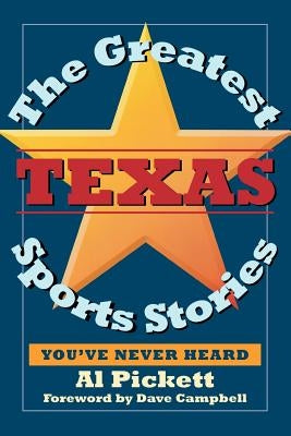 The Greatest Texas Sports Stories You've Never Heard Paperback TX A&m-McWhiney Foundation