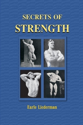 Secrets of Strength by Liederman, Earle E.