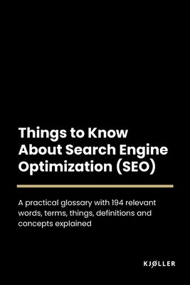 Things to Know About Search Engine Optimization Paperback Independently Published