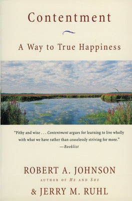 Contentment: A Way to True Happiness by Johnson, Robert A.