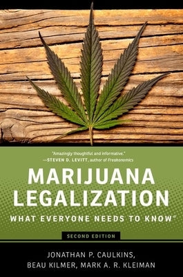 Marijuana Legalization: What Everyone Needs to Know(r) by Caulkins, Jonathan P.