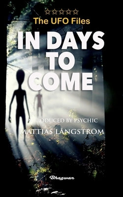 THE UFO FILES - In Days To Come by Ashtar