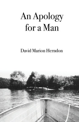 An Apology for a Man by Herndon, David