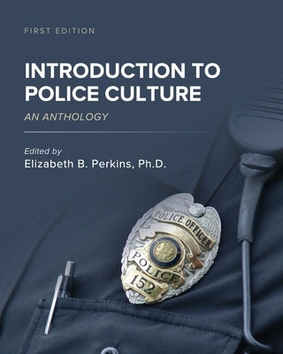Introduction to Police Culture: An Anthology Paperback Cognella Academic Publishing
