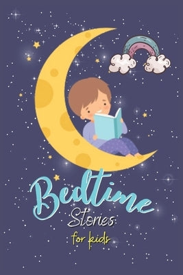 Bedtime stories for kids: Adventure, Relaxation, Meditation, and Many More Tales for kids, Ages 4-12 by Baker, Mary P.