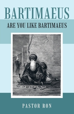 Bartimaeus: Are You Like Bartimaeus Paperback WestBow Press