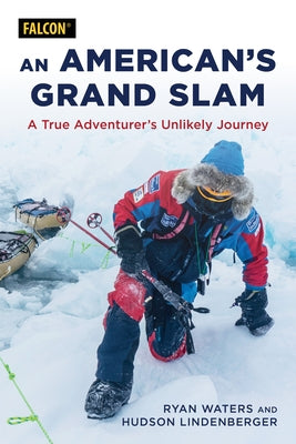 An American's Grand Slam: A True Adventurer's Unlikely Journey by Waters, Ryan
