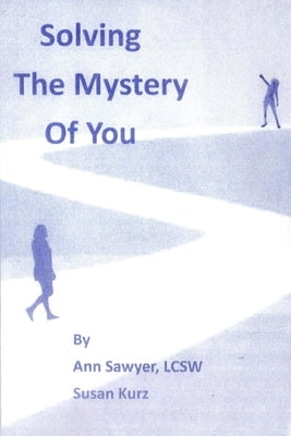 Solving the Mystery of You by Sawyer, Ann