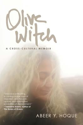 Olive Witch: A Memoir by Hoque, Abeer Y.
