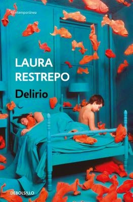 Delirio / Delirium by Restrepo, Laura