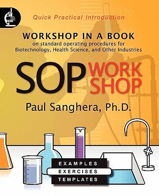 SOP Workshop: Workshop in a Book on Standard Operating Procedures for Biotechnology, Health Science, and Other Industries Paperback Infonential, Inc.