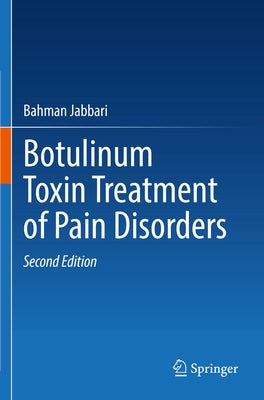 Botulinum Toxin Treatment of Pain Disorders by Jabbari, Bahman