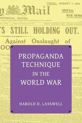 Propaganda Technique in the World War (with Supplemental Material) Paperback Coachwhip Publications