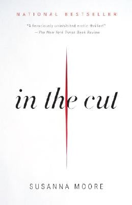 In the Cut by Moore, Susanna