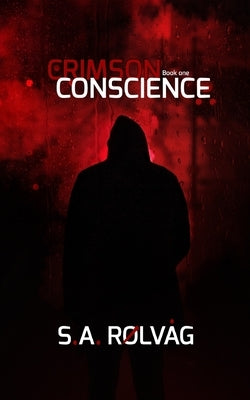 Crimson Conscience: Book one by Rølvåg, S. a.