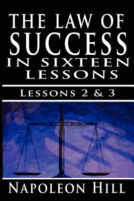 The Law of Success, Volume II & III: A Definite Chief Aim & Self Confidence by Hill, Napoleon