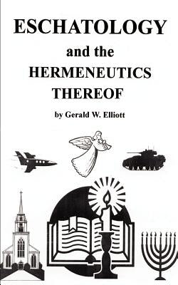 Eschatology and the Hermeneutics Thereof Paperback 1st Book Library