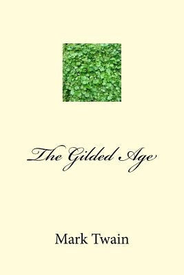 The Gilded Age Paperback Createspace Independent Publishing Platform