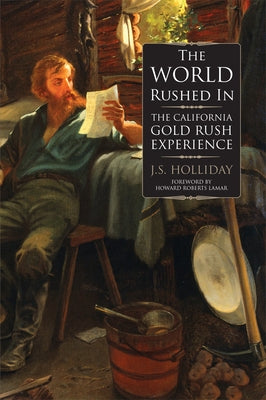 The World Rushed in: The California Gold Rush Experience Paperback University of Oklahoma Press