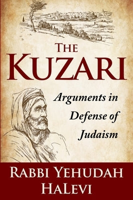 The Kuzari: Arguments in Defense of Judaism Paperback Createspace Independent Publishing Platform