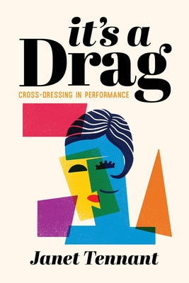 It's a Drag: Cross-Dressing in Performance Paperback Applause Books
