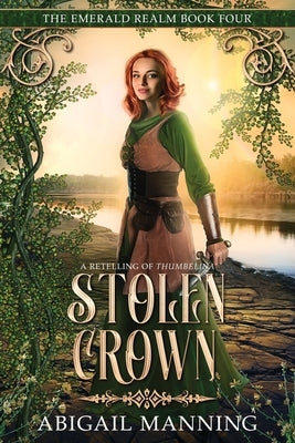 Stolen Crown: A Retelling of Thumbelina Paperback Independently Published