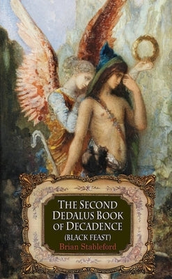 The Second Dedalus Book of Decadence: Black Feast by Stableford, Brian