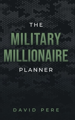The Military Millionaire Planner by Pere, David