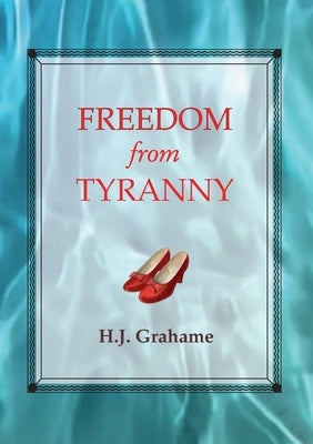 Freedom from Tyranny Paperback Heather Grahame