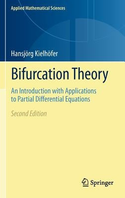 Bifurcation Theory: An Introduction with Applications to Partial Differential Equations by Kielhöfer, Hansjörg