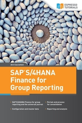 SAP S/4HANA Finance for Group Reporting by Cacciottoli, Ann