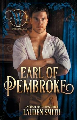 The Earl of Pembroke: The Wicked Earls' Club Paperback Lauren Smith