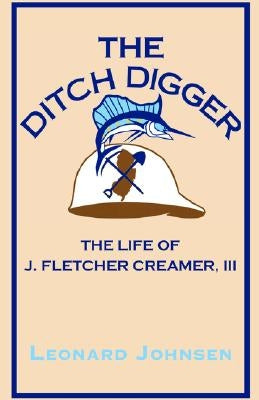 The Ditch Digger by Johnsen, Leonard