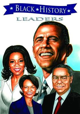 Black History Leaders: Barack Obama, Colin Powell, Oprah Winfrey, and Condoleezza Rice by Akberali, Azim
