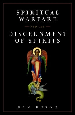 Spiritual Warfare/Discernment of Spirits by Burke, Dan