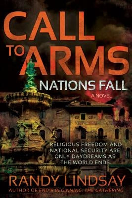 Call to Arms: Nations Fall by Lindsay, Randy