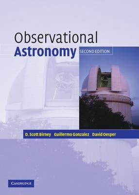 Observational Astronomy by Birney, D. Scott