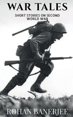 Paperback of War Tales: Short Stories on Second World War, featuring a cover with historical imagery and text by Notion Press.