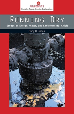 Running Dry: Essays on Energy, Water, and Environmental Crisis Paperback Rutgers University Press