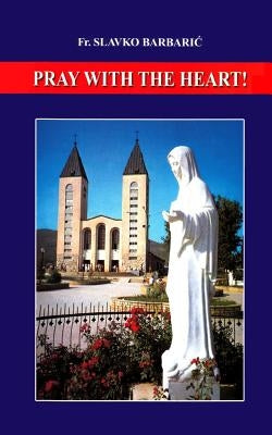 Pray With The Heart Paperback Medjugorje Web