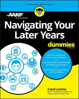 Navigating Your Later Years for Dummies by Levine, Carol