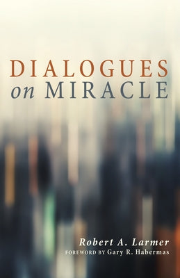 Dialogues on Miracle Paperback Wipf & Stock Publishers