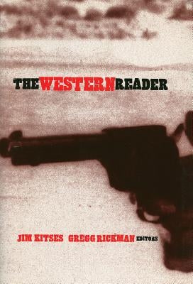 The Western Reader by Rickman, Gregg