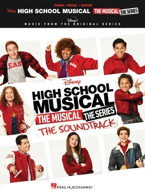 High School Musical: The Musical: The Series: The Soundtrack - Piano/Vocal/Guitar Songbook: Music from the Disney+ Original Series by Hal Leonard Corp